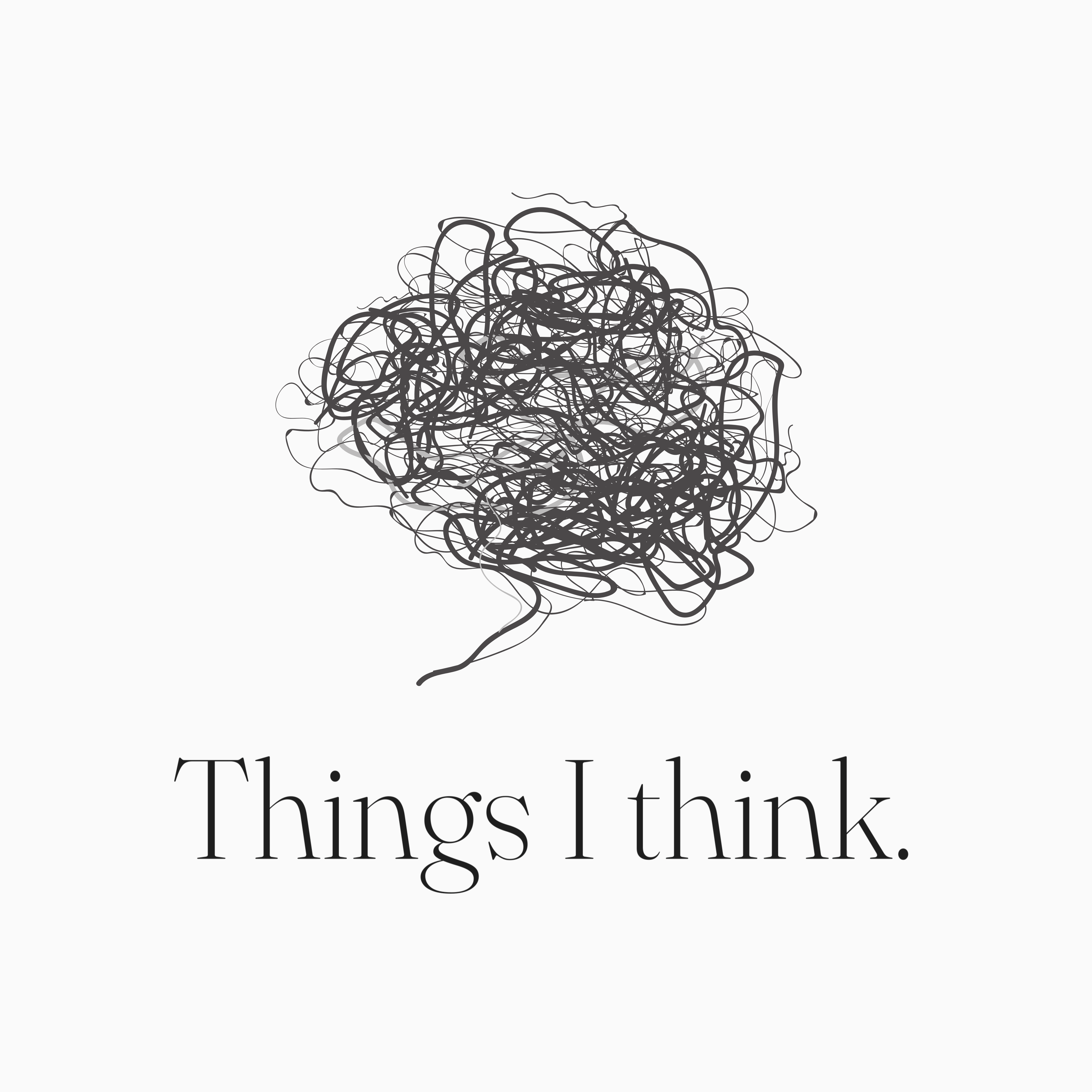 Things I think.